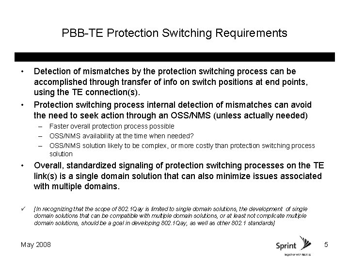 PBB-TE Protection Switching Requirements • • Detection of mismatches by the protection switching process