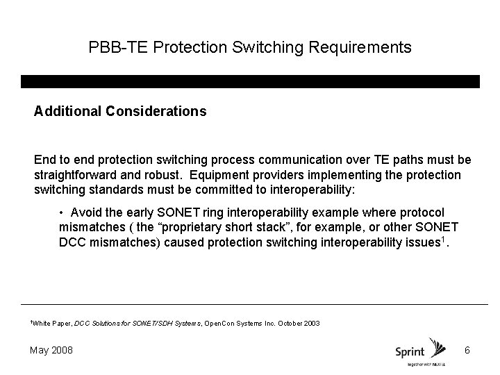 PBB-TE Protection Switching Requirements Additional Considerations End to end protection switching process communication over
