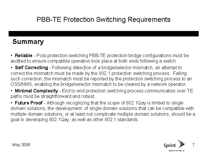 PBB-TE Protection Switching Requirements Summary • Reliable - Post-protection-switching PBB-TE protection bridge configurations must