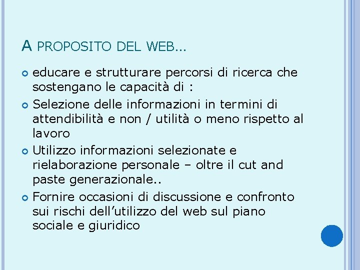 A PROPOSITO DEL WEB… educare e strutturare percorsi di ricerca che sostengano le capacità