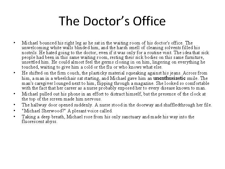 The Doctor’s Office • • • Michael bounced his right leg as he sat