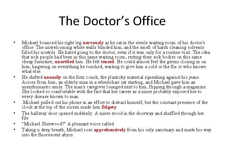 The Doctor’s Office • • • Michael bounced his right leg nervously as he