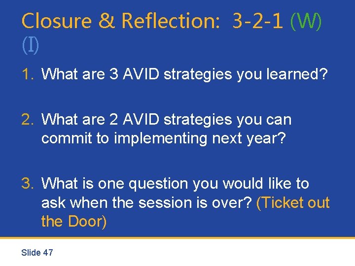 Closure & Reflection: 3 -2 -1 (W) (I) 1. What are 3 AVID strategies