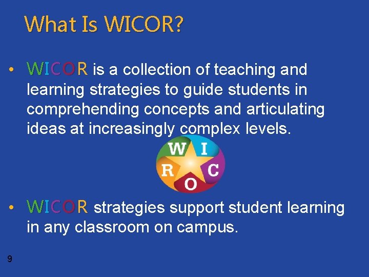 What Is WICOR? • W I C O R is a collection of teaching