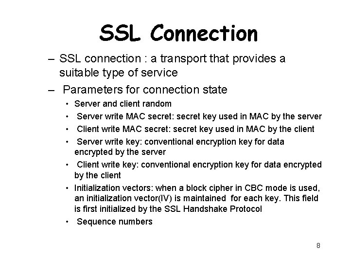 SSL Connection – SSL connection : a transport that provides a suitable type of