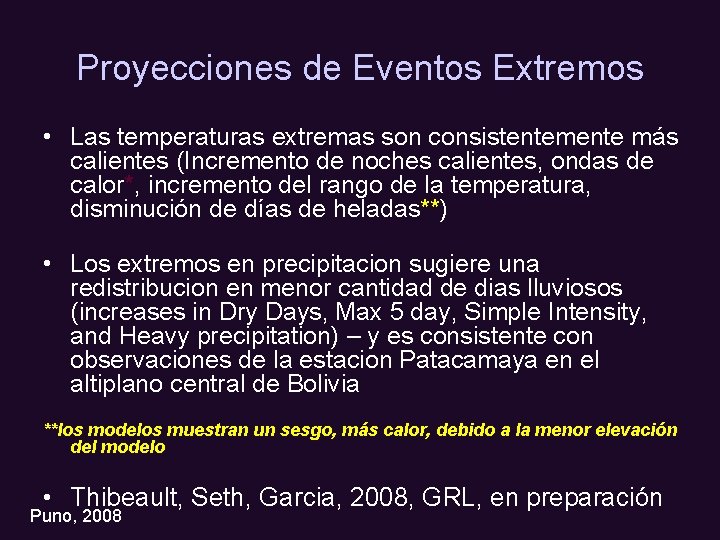 Proyecciones de Eventos Extremos • Las temperaturas extremas son consistentemente más calientes (Incremento de