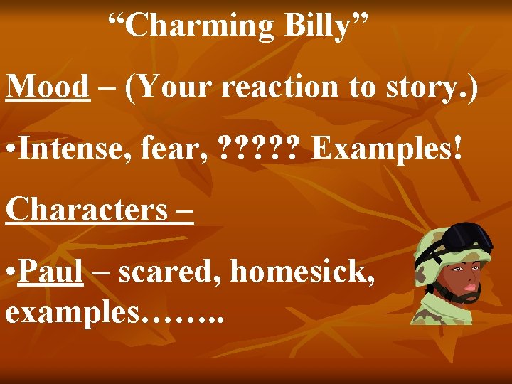 “Charming Billy” Mood – (Your reaction to story. ) • Intense, fear, ? ?