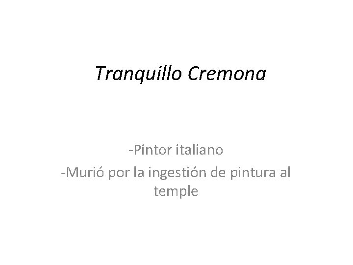 Tranquillo Cremona -Pintor italiano -Murió por la ingestión de pintura al temple 