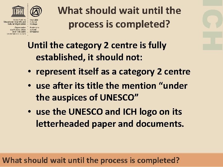 Until the category 2 centre is fully established, it should not: • represent itself