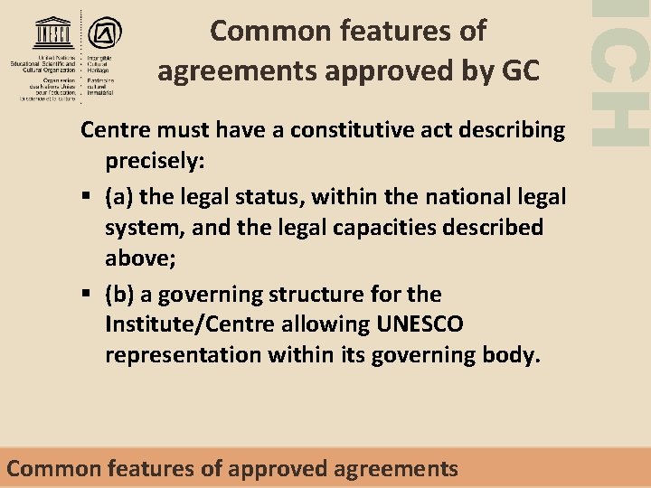 Centre must have a constitutive act describing precisely: § (a) the legal status, within