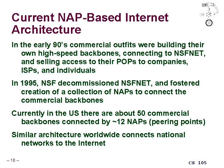 Current NAP-Based Internet Architecture In the early 90’s commercial outfits were building their own