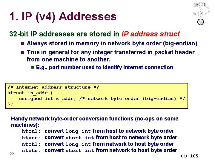 1. IP (v 4) Addresses 32 -bit IP addresses are stored in IP address