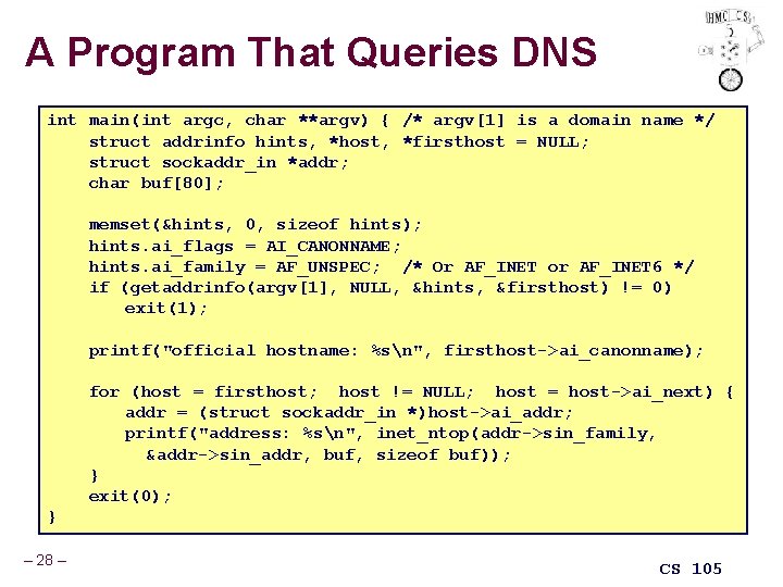 A Program That Queries DNS int main(int argc, char **argv) { /* argv[1] is