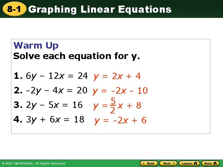 8 -1 Graphing Linear Equations Warm Up Solve each equation for y. 1. 6