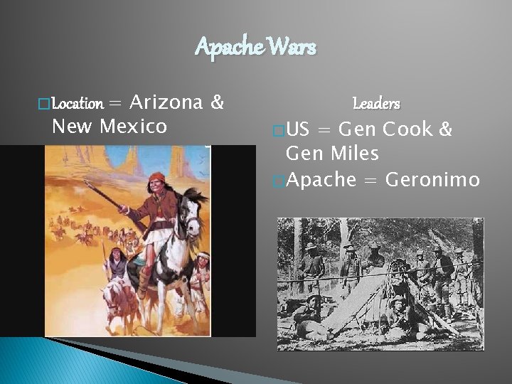 Apache Wars � Location = Arizona & New Mexico Leaders � US = Gen