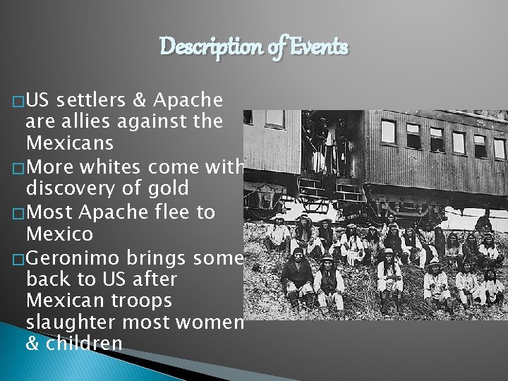 Description of Events � US settlers & Apache are allies against the Mexicans �