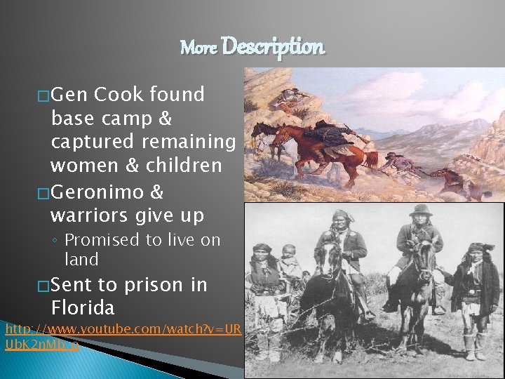 More Description � Gen Cook found base camp & captured remaining women & children