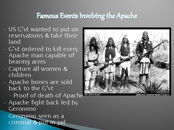 Famous Events Involving the Apache • • • US G’vt wanted to put on