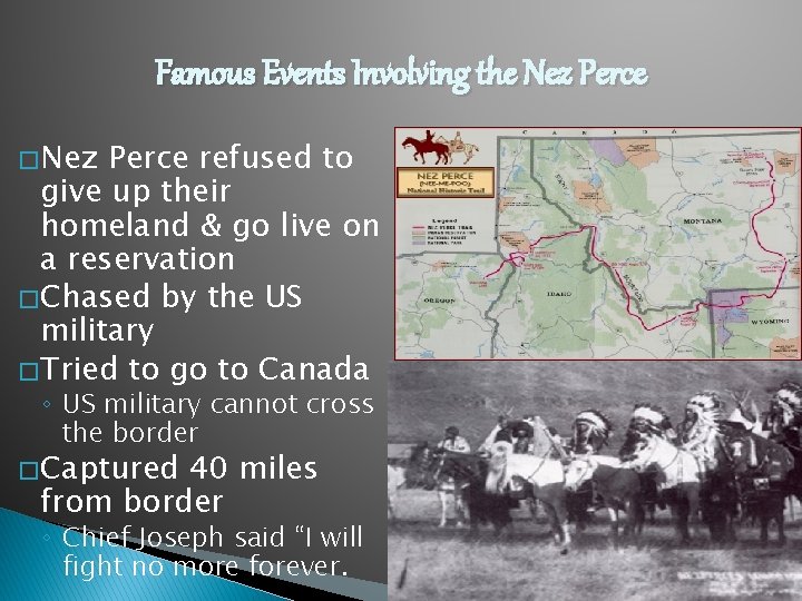 Famous Events Involving the Nez Perce � Nez Perce refused to give up their
