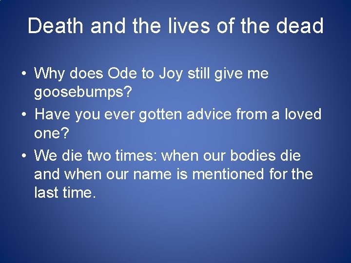 Death and the lives of the dead • Why does Ode to Joy still