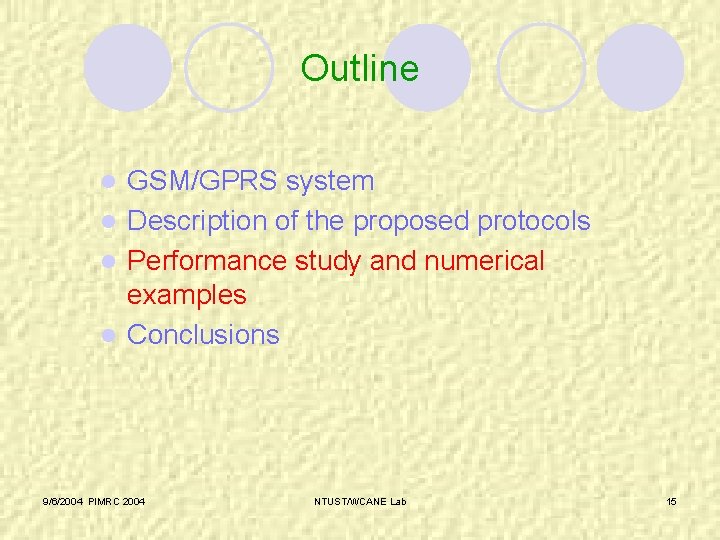 Outline GSM/GPRS system l Description of the proposed protocols l Performance study and numerical