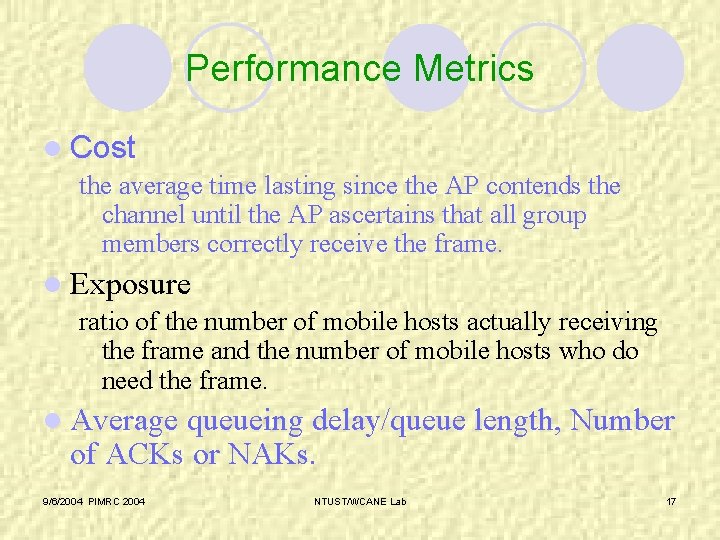 Performance Metrics l Cost the average time lasting since the AP contends the channel