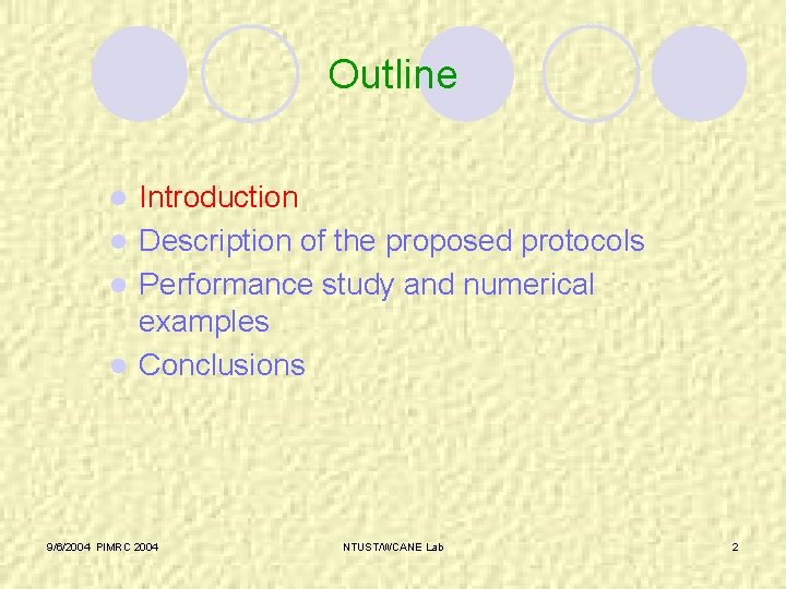 Outline Introduction l Description of the proposed protocols l Performance study and numerical examples