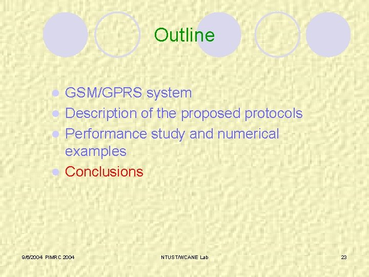 Outline GSM/GPRS system l Description of the proposed protocols l Performance study and numerical