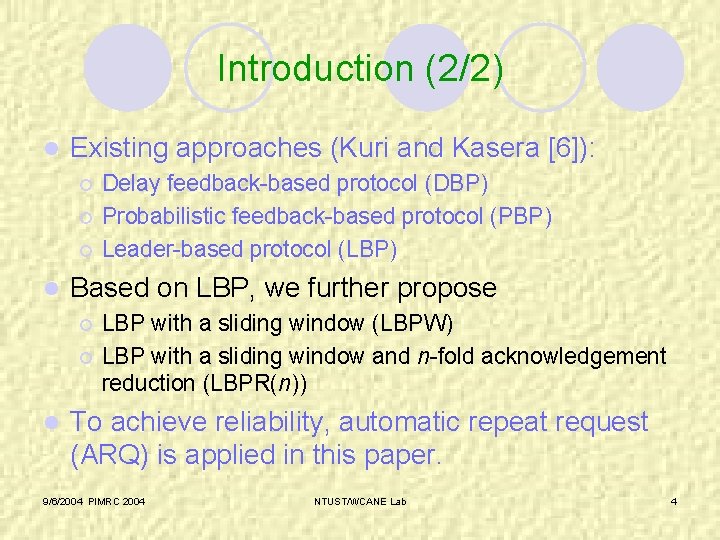 Introduction (2/2) l Existing approaches (Kuri and Kasera [6]): ¡ ¡ ¡ l Based