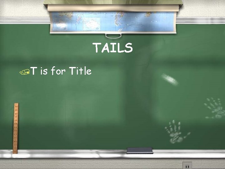 TAILS /T is for Title 