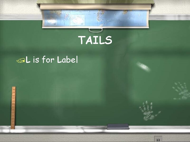 TAILS /L is for Label 