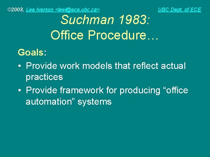 © 2003, Lee Iverson <leei@ece. ubc. ca> UBC Dept. of ECE Suchman 1983: Office