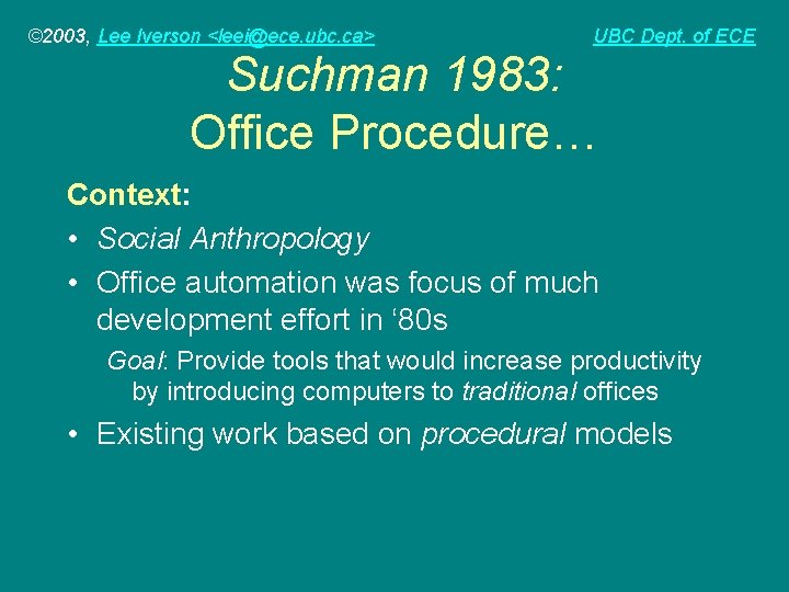 © 2003, Lee Iverson <leei@ece. ubc. ca> UBC Dept. of ECE Suchman 1983: Office