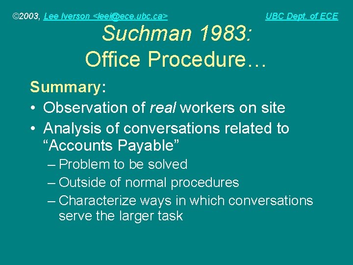 © 2003, Lee Iverson <leei@ece. ubc. ca> UBC Dept. of ECE Suchman 1983: Office