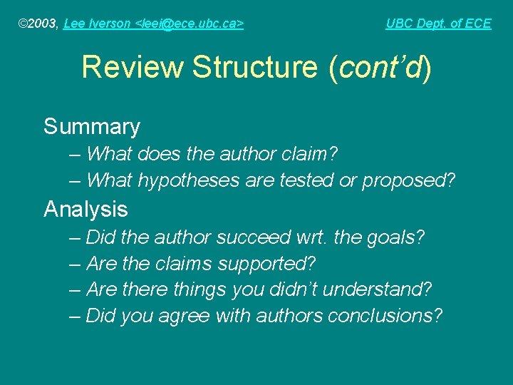 © 2003, Lee Iverson <leei@ece. ubc. ca> UBC Dept. of ECE Review Structure (cont’d)