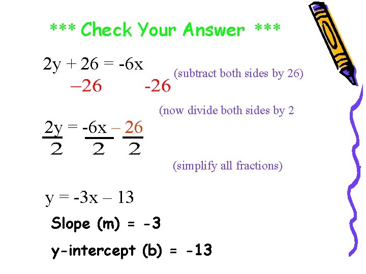 *** Check Your Answer *** 2 y + 26 = -6 x (subtract both