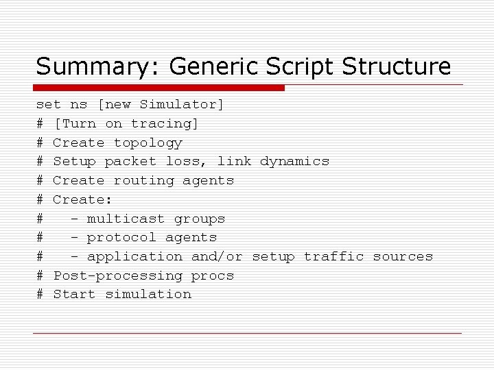 Summary: Generic Script Structure set ns [new Simulator] # [Turn on tracing] # Create