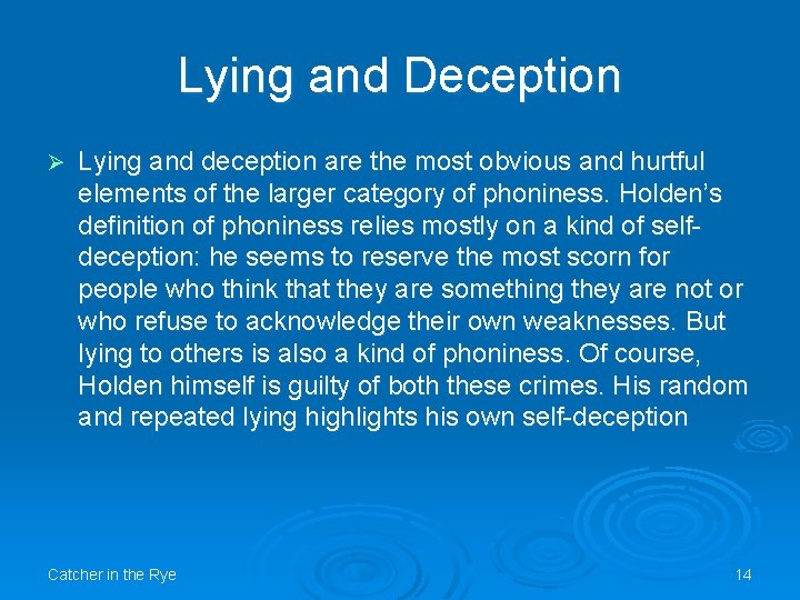 Lying and Deception Ø Lying and deception are the most obvious and hurtful elements Lying and Deception Ø Lying and deception are the most obvious and hurtful elements