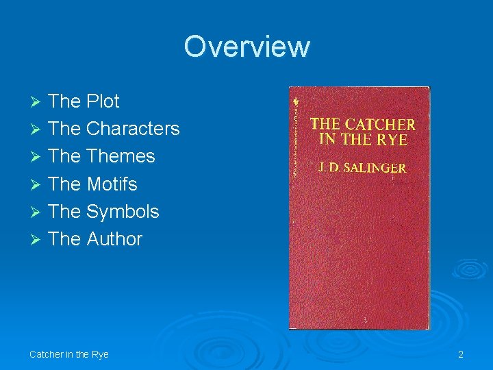 Overview The Plot Ø The Characters Ø Themes Ø The Motifs Ø The Symbols Overview The Plot Ø The Characters Ø Themes Ø The Motifs Ø The Symbols
