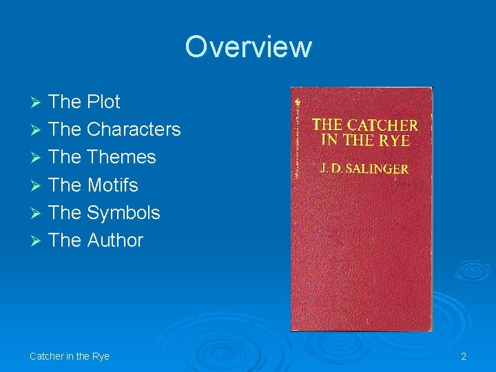 Overview The Plot Ø The Characters Ø Themes Ø The Motifs Ø The Symbols