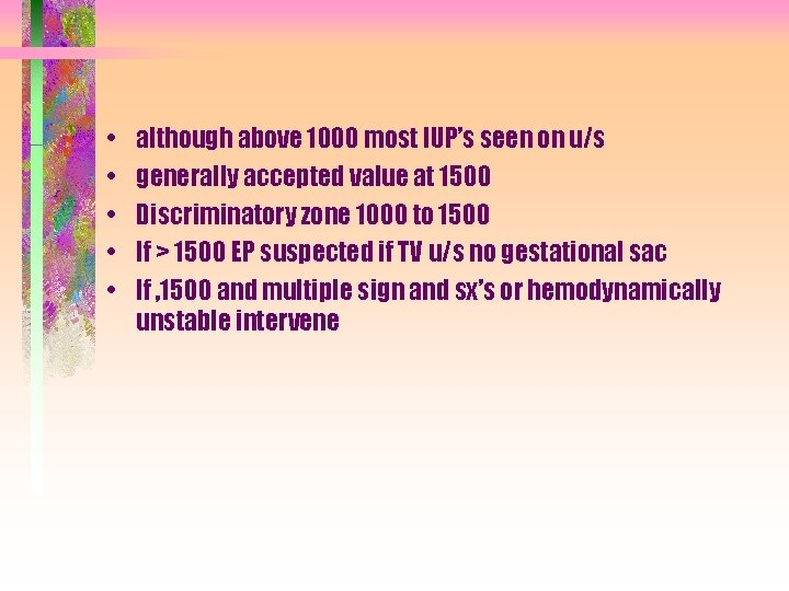  • • • although above 1000 most IUP’s seen on u/s generally accepted