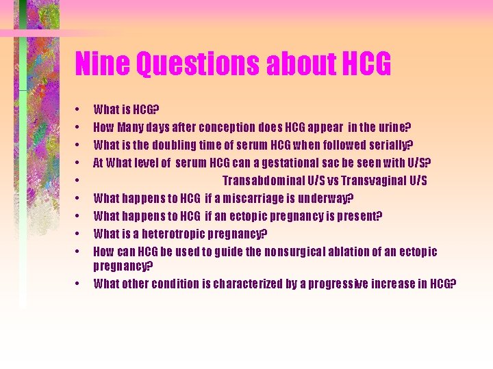 Nine Questions about HCG • • • What is HCG? How Many days after