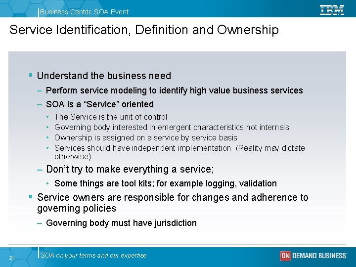 Business Centric SOA Event Service Identification, Definition and Ownership § Understand the business need