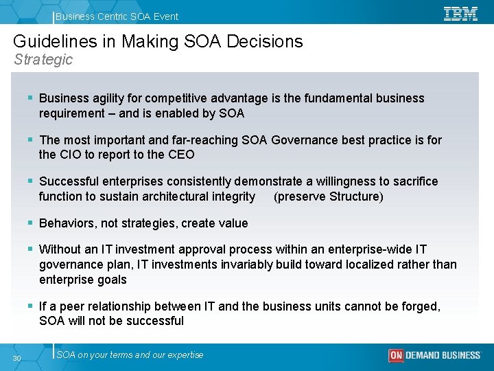 Business Centric SOA Event Guidelines in Making SOA Decisions Strategic § Business agility for