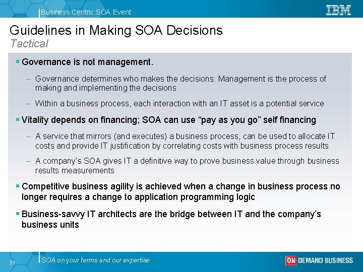 Business Centric SOA Event Guidelines in Making SOA Decisions Tactical § Governance is not