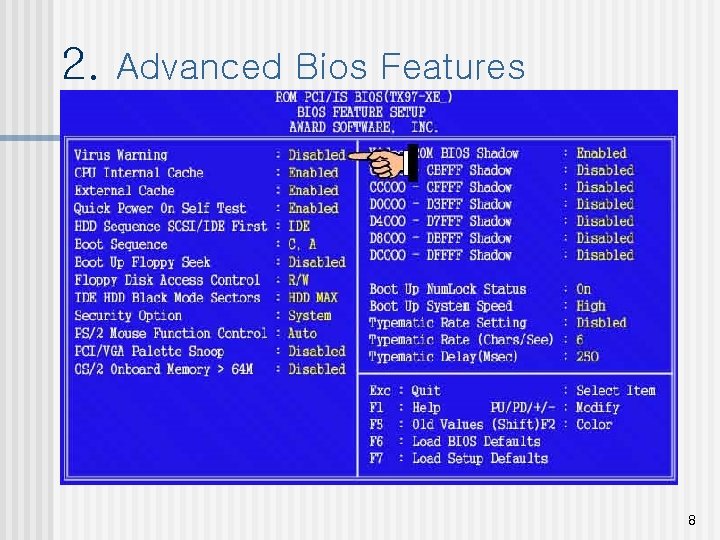 2. Advanced Bios Features 8 