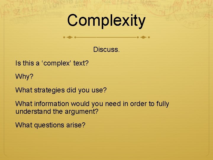 Complexity Discuss. Is this a ‘complex’ text? Why? What strategies did you use? What