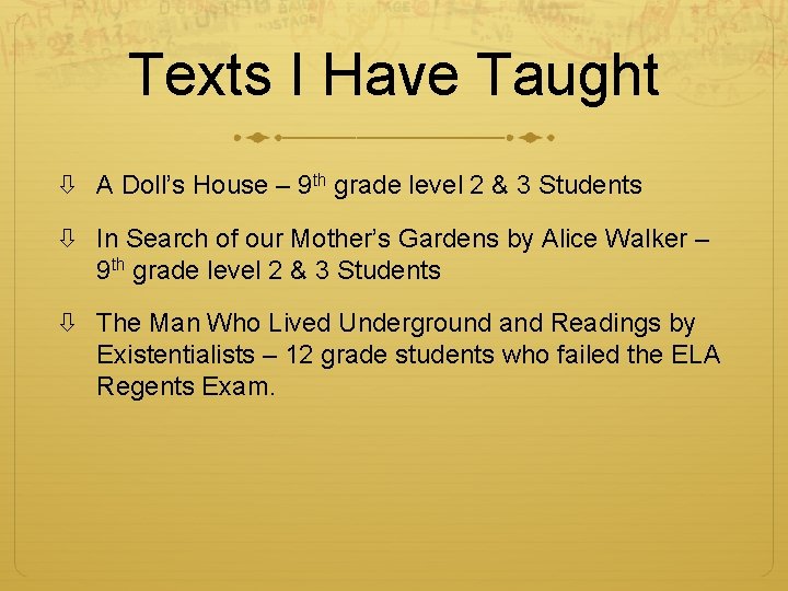 Texts I Have Taught A Doll’s House – 9 th grade level 2 &