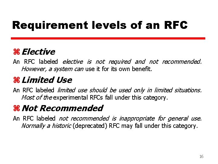 Requirement levels of an RFC z Elective An RFC labeled elective is not required