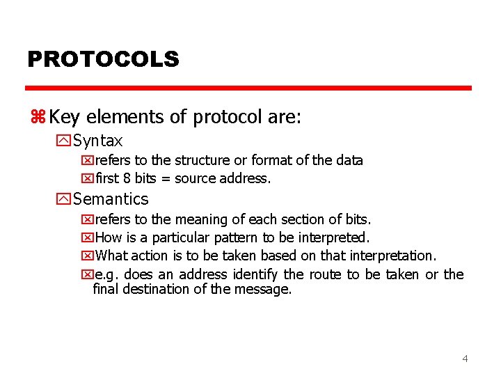 PROTOCOLS z Key elements of protocol are: y. Syntax xrefers to the structure or